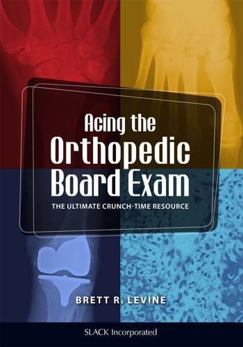 Acing The Orthopedic Board Exam The Ultimate Crunch Time Resource 1st Edition Brett R Levine