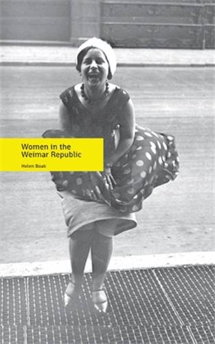 Women In The Weimar Republic 1st Edition Helen Boak
