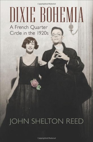 Dixie Bohemia A French Quarter Circle In The 1920s John Shelton Reed
