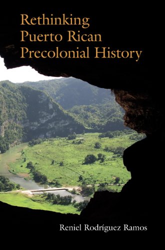 Rethinking Puerto Rican Precolonial History 2nd Edition Reniel Rodrguez Ramos