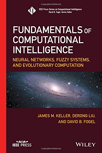 Fundamentals Of Computational Intelligence Neural Networks Fuzzy Systems And Evolutionary Computation 1st James M Keller