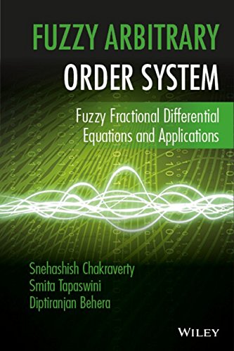Fuzzy Arbitrary Order System Fuzzy Fractional Differential Equations And Applications 1st Edition Snehashish Chakraverty