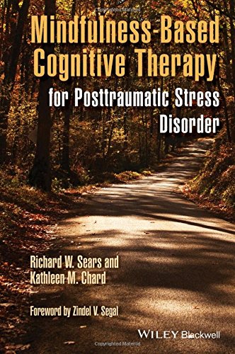 Mindfulnessbased Cognitive Therapy For Posttraumatic Stress Disorder 1st Edition Richard W Sears
