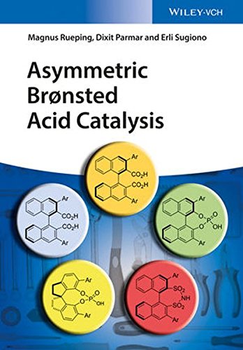 Asymmetric Bronsted Acid Catalysis 1st Edition Magnus Rueping