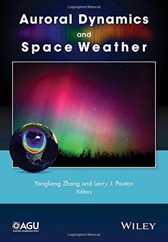 Auroral Dynamics And Space Weather 1st Edition Yongliang Zhang