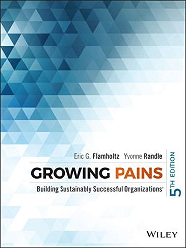 Growing Pains Building Sustainably Successful Organizations 5th Edition Eric G Flamholtz