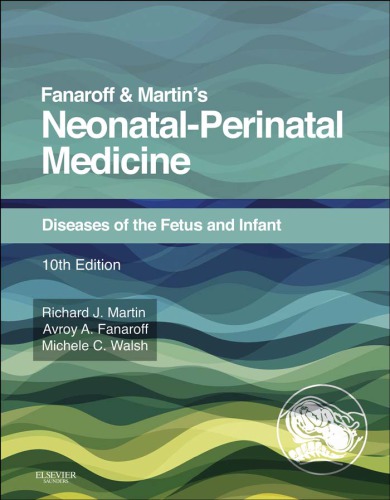 Fanaroff And Martins Neonatalperinatal Medicine 2volume Set Diseases Of The Fetus And Infant 10th Richard J Martin