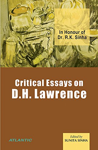 Critical Essays On Dh Lawrence In Honour Of Dr Rk Sinha Sunita Sinha