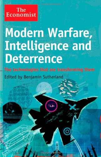 Modern Warfare Intelligence And Deterrence The Technologies That Are Transforming Them 1st Edition Benjamin Sutherland