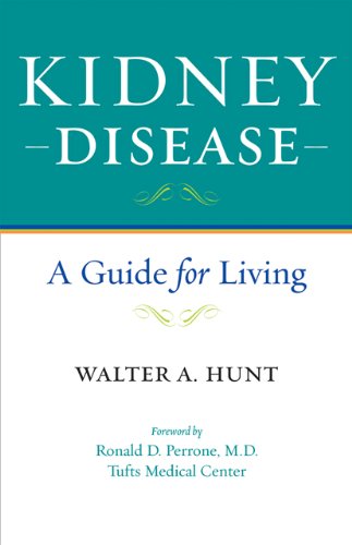 Kidney Disease A Guide For Living 1st Edition Walter A Hunt