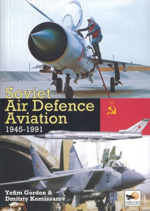 Soviet Air Defence Aviation 19451991 Yefim Gordon Dmitry Komissarov