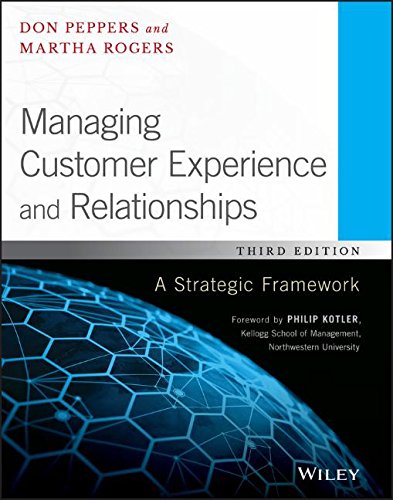 Managing Customer Experience And Relationships A Strategic Framework 3rd Edition Don Peppers