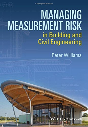 Managing Measurement Risk In Building And Civil Engineering 1st Edition Peter Williams