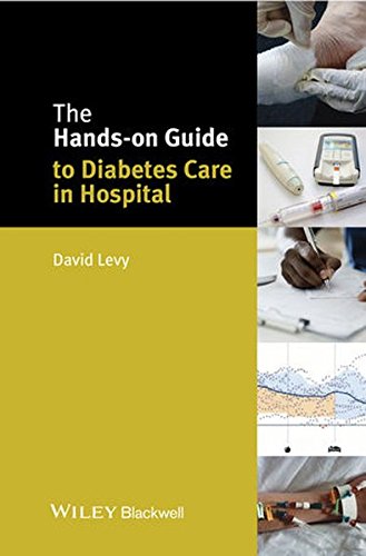 The Handson Guide To Diabetes Care In Hospital 1st Edition David Levy