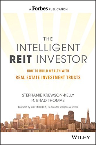 The Intelligent Reit Investor How To Build Wealth With Real Estate Investment Trusts 1st Edition Stephanie Krewsonkelly