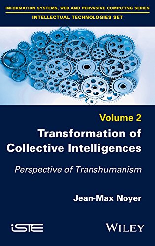 Transformation Of Collective Intelligences Perspective Of Transhumanism 1st Edition Jeanmax Noyer