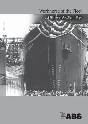 Workhorse Of The Fleet History Of Liberty Ships Augustin Gus Bourneuf