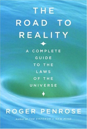 The Road To Reality A Complete Guide To The Laws Of The Universe Roger Penrose