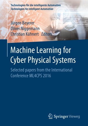 Machine Learning For Cyber Physical Systems Beyerer Jrgen Niggemann Oliver