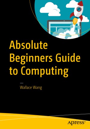 Absolute Beginners Guide To Computing Wallace Wang