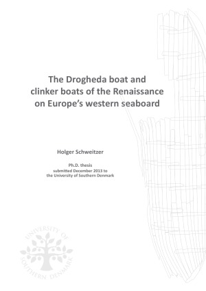 The Drogheda Boat And Clinker Boats Of The Renaissance On Europes Western Seaboard Holger Schweitzer