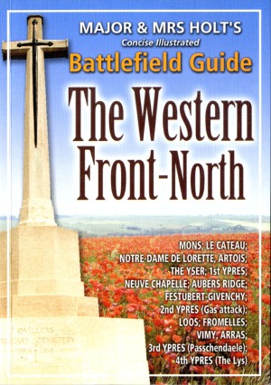 Major Mrs Holts Concise Illustrated Battlefield Guide The Western Frontnorth Tonie Holt