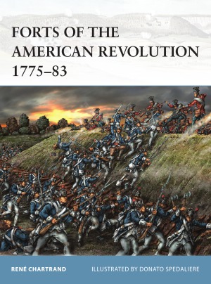 Forts Of The American Revolution 177583 Ren Chartrand Donato Spedaliere Illustrator