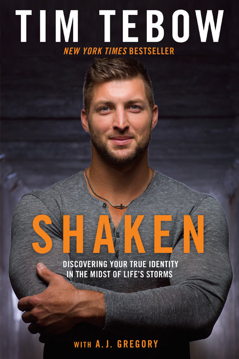 Shaken Discovering Your True Identity In The Midst Of Lifes Storms Tim Tebow