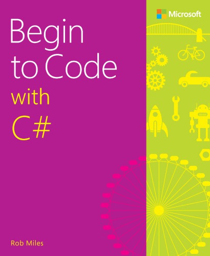 Begin To Code With C 1st Edition Rob Miles