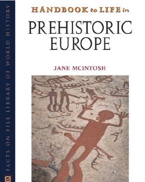 Handbook To Life In Prehistoric Europe Jane Mcintosh