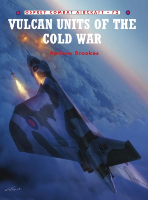 Vulcan Units Of The Cold War Andrew Brookes