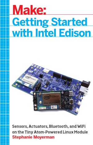 Make Getting Started With Intel Edison Moyerman S