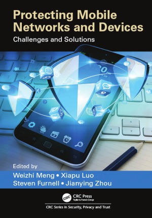 Protecting Mobile Networks And Devices Challenges And Solutions Weizhi Meng Et Al Eds