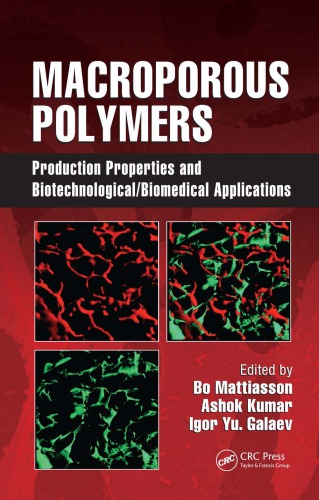 Macroporous Polymers Production Properties And Biotechnologicalbiomedical Applications 1st Edition Mattiasson B