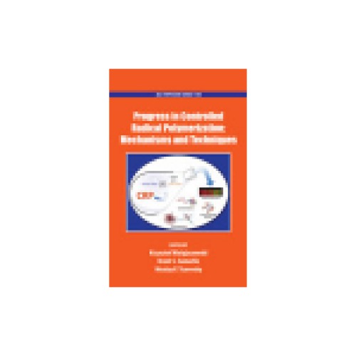 Progress In Controlled Radical Polymerization Mechanisms And Techniques 1st Edition Matyjaszewski K