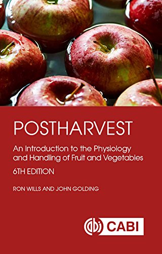 Postharvest An Introduction To The Physiology And Handling Of Fruit And Vegetables 6th Edition R Wills