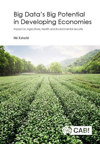 Big Datas Big Potential In Developing Economies Impact On Agriculture Health And Environmental Security Nir Kshetri
