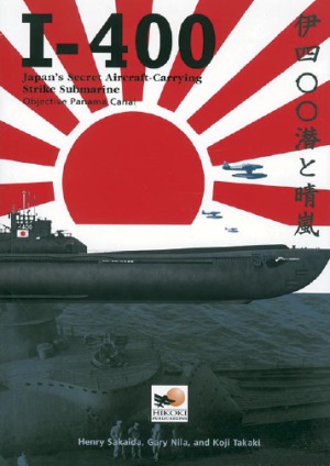 I400 Japans Secret Aircraftcarrying Strike Submarine Objective Panama Canal