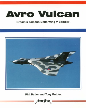 Avro Vulcan Britains Famous Deltawing Vbomber Phil Butler Tony Buttler