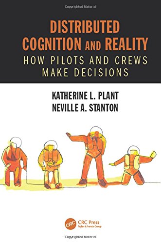 Distributed Cognition And Reality How Pilots And Crews Make Decisions Katherine L Plant