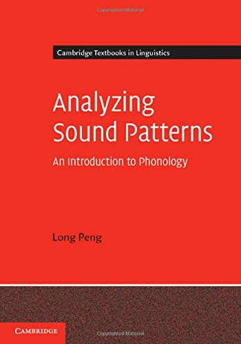 Analyzing Sound Patterns An Introduction To Phonology Long Peng