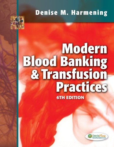 Modern Blood Banking Transfusion Practices Denise Harmening
