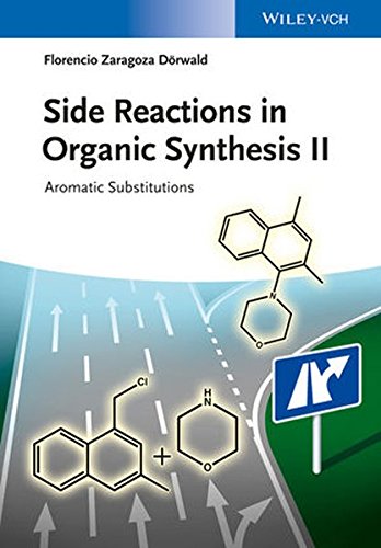Side Reactions In Organic Synthesis Ii Aromatic Substitutions 1st Edition Drwald Florencio Zaragoza