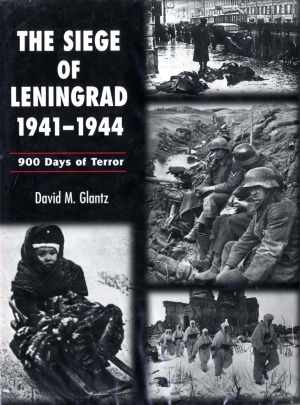 The Siege Of Leningrad 19411944 900 Days Of Terror David M Glantz