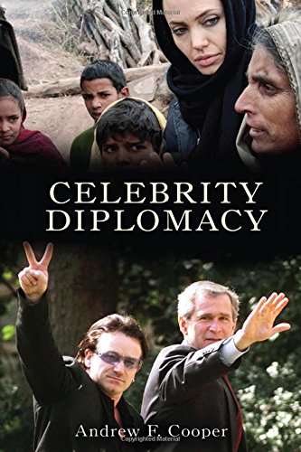 Celebrity Diplomacy Andrew F Cooper Louise Frechette