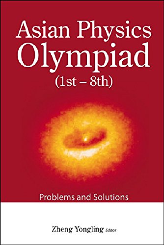Asian Physics Olympiad 1st8th Problems And Solutions Zheng Yongling