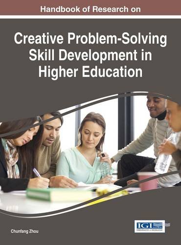 Handbook Of Research On Creative Problemsolving Skill Development In Higher Education 1st Edition Chunfang Zhou