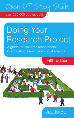 Doing Your Research Project A Guide For Firsttime Researchers In Education Health And Social Science 5th Edition Judith Bell