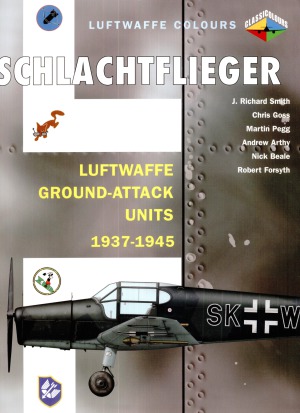 Schlachtflieger Luftwaffe Groundattack Units 19371945 J Richard Smith