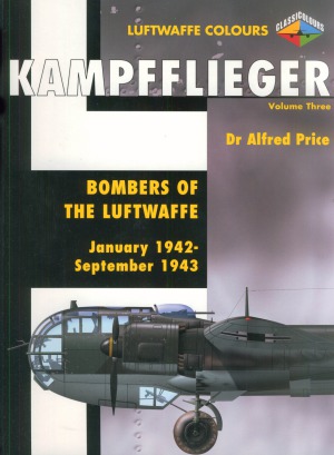 Kampfflieger Bombers Of The Luftwaffe January 1942 September 1943 Dr Alfred Price